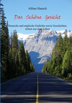 Das Schöne Gesicht - Deutsche und Englische Gedichte sowie Geschichten mitten aus dem Leben