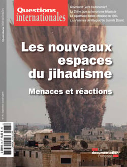 Questions internationales : Les nouveaux espaces du jihadisme - n°75