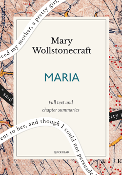 Maria: A Quick Read edition - Or, The Wrongs of Woman