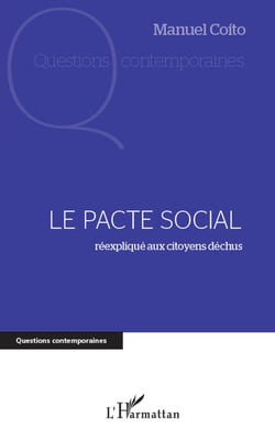 Le pacte social - Réexpliqué aux citoyens déchus