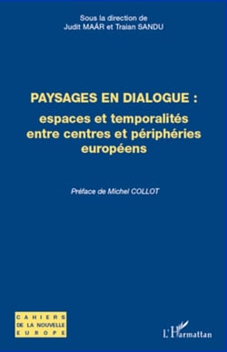 Paysages en dialogues - Espaces et temporalités entre centres et périphéries européens