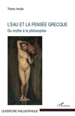 L'eau et la pensée grecque - Du mythe à la philosophie