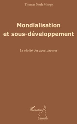 Mondialisation et sous-développement - La réalité des pays pauvres