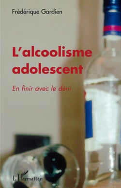 L'alcoolisme adolescent - En finir avec le déni