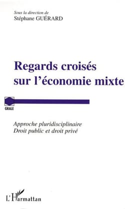 Regards croisés sur l'économie mixte - Approche pluridisciplinaire - Droit public et droit privé