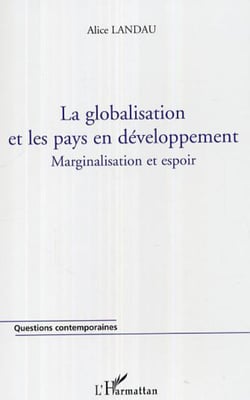 La globalisation et les pays en développement - Marginalisation et espoir