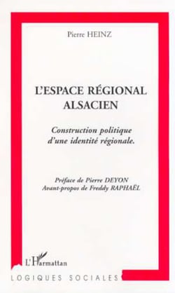 L'ESPACE REGIONAL ALSACIEN - Construction politique d'une identité régionale
