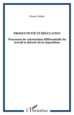 Productivité et régulation - Processus de valorisation différentielle du travail et théorie de la répartition
