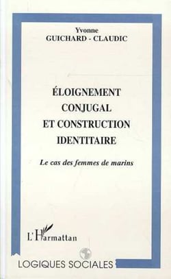 ÉLOIGNEMENT CONJUGAL ET CONSTRUCTION IDENTITAIRE - Le cas des femmes de marins