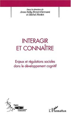 INTERAGIR ET CONNAÎTRE - Enjeux et régulations sociales dans le développement cognitif