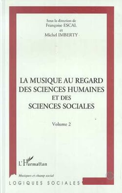 La musique au regard des sciences humaines et des sciences sociales - Volume 2