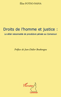 Droits de l'homme et justice - Le délai de procédure pénale au Cameroun