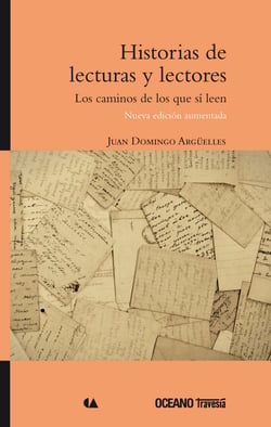 Historias de lecturas y lectores - Los caminos de los que sí leen. Nueva edición aumentada