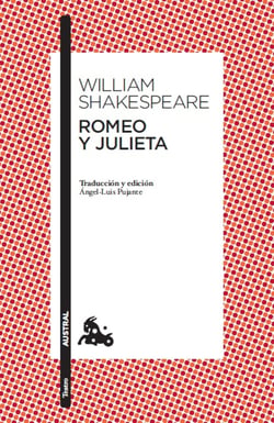 Romeo y Julieta - Traducción y edición de Ángel-Luis Pujante. Guía de lectura de Clara Calvo