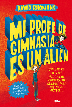 Mi profe de gimnasia es un alien (Mi hermano es un superhéroe 2)