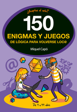 150 enigmas y juegos de lógica para volverse loco - Actividades de Verano divertidas para niños y niñas. Juegos de lógica para aprender en Familia. Pasatiempos