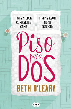 Piso para dos - Tiffy y Leon comparten cama. Tiffy y Leon no se conocen