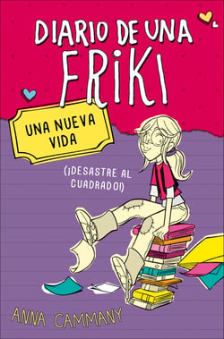 Una nueva vida (Diario de una friki 1) - (¡Desastre al cuadrado!)