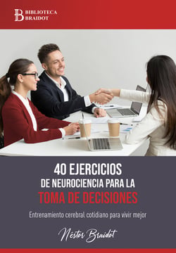 40 ejercicios de neurociencia para la toma de decisiones - Entrenamiento cerebral cotidiano para vivir mejor