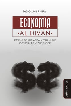 Economía al diván - Desempleo, inflación y crisis bajo la mirada de la psicología