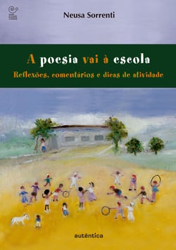 A poesia vai à escola - Reflexões, comentários e dicas de atividades
