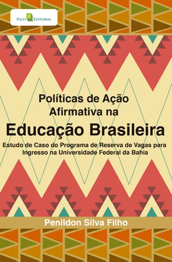 Políticas de ação afirmativa na educação brasileira - Estudo de caso do programa de reserva de vagas para ingresso na Universidade Federal da Bahia