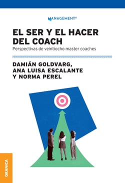 El ser y hacer del coach - Perspectivas de veintiocho master coaches