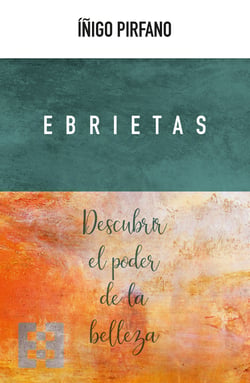 Ebrietas - Descubrir el poder de la belleza