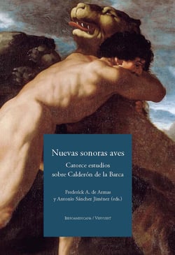 Nuevas sonoras aves - Catorce estudios sobre Calderón de la Barca