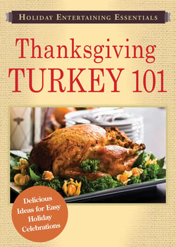 Holiday Entertaining Essentials: Thanksgiving Turkey 101 - Delicious ideas for easy holiday celebrations