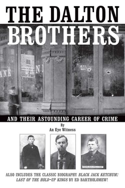 The Dalton Brothers - And Their Astounding Career of Crime