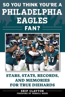 So You Think You're a Philadelphia Eagles Fan? - Stars, Stats, Records, and Memories for True Diehards