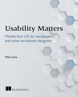 Usability Matters - Mobile-first UX for developers and other accidental designers