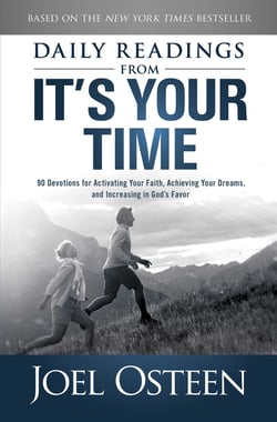 Daily Readings from It's Your Time - 90 Devotions for Activating Your Faith, Achieving Your Dreams, and Increasing in God's Favor