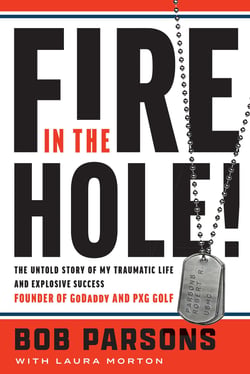 Fire in the Hole! - The Untold Story of My Traumatic Life and Explosive Success