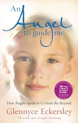An Angel to Guide Me - How Angels Speak to Us from the Beyond