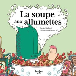 La soupe aux allumettes - Collection Fonfon audio