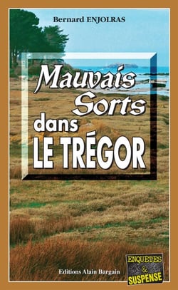 Mauvais sorts dans le Trégor - Les enquêtes de Bernie Andrew - Tome 3