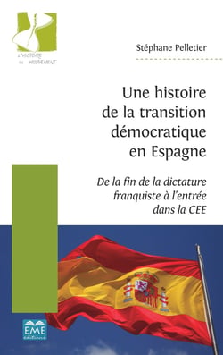 Une histoire de la transition démocratique en Espagne - de la fin de la dictature franquiste à l'entrée dans la CEE