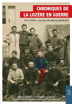 Chroniques de la Lozère en guerre - 1914 1918 carnet de guerre de Marius Balmelle
