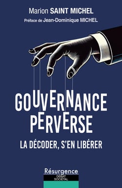Gouvernance perverse : La décoder, s'en libérer