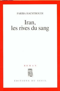 Iran, les rives du sang