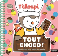 T'choupi : Tout choco ! Mes recettes super faciles au chocolat