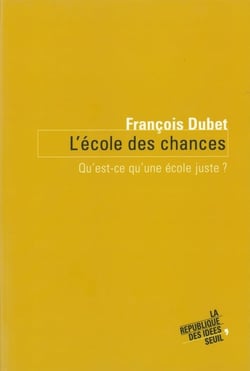 L'ecole des chances - qu'est-ce qu'une ecole juste ?