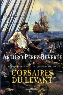 Les aventures du Capitaine Alatriste Tome 6 : corsaires du levant