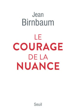 Le courage de la nuance