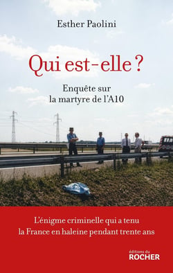 Qui est-elle ? Enquête sur la  martyre de l'A10