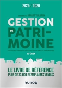 Gestion de patrimoine : Stratégies juridiques, fiscales et financières (édition 2025/2026)