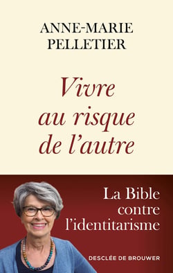 Vivre au risque de l'autre : La Bible contre l'identitarisme