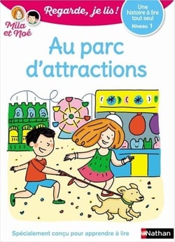 Regarde, je lis ! Tome 5 : Mila et Noé : au parc d'attractions : niveau 1 (édition 2020)
